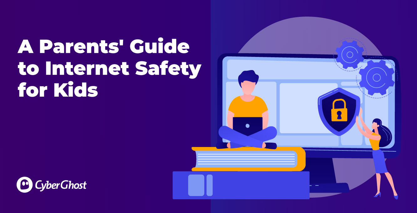 A Parents' Guide to Internet Safety for Kids @ PrivacyHub (CyberGhost Research Team)