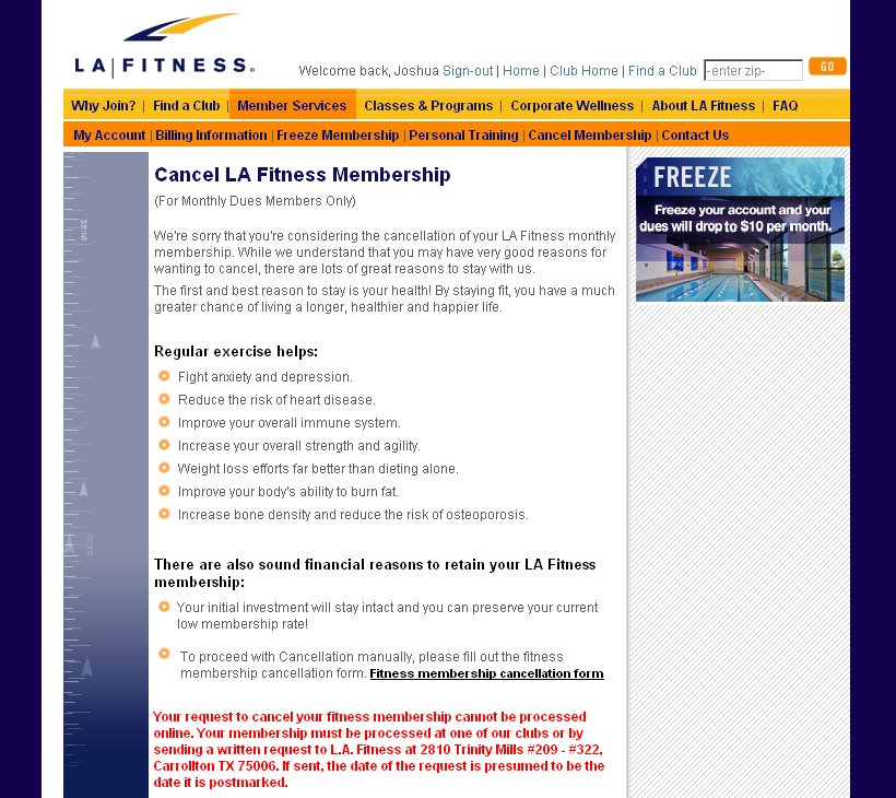 When requesting to cancel an LA Fitness Membership, the website describes the benefits of staying a member before it offers cancellation by filling out a cancellation form and processing it at one of their clubs or mailing it. 